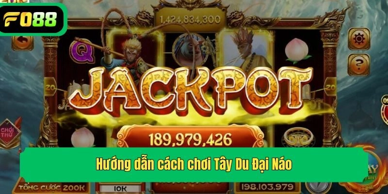 Hướng dẫn cách chơi Tây Du Đại Náo