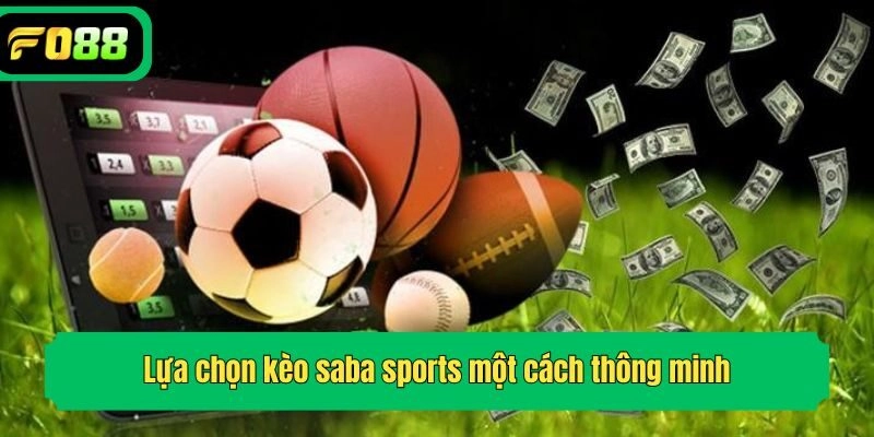 Lựa chọn kèo saba sports một cách thông minh